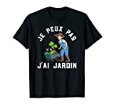 Je Peux Pas J'Ai Jardin Humour Jardinage Cadeau Jardinier T-Shirt