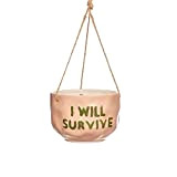 Maia Gifts I Will Survive Hanging Planter
